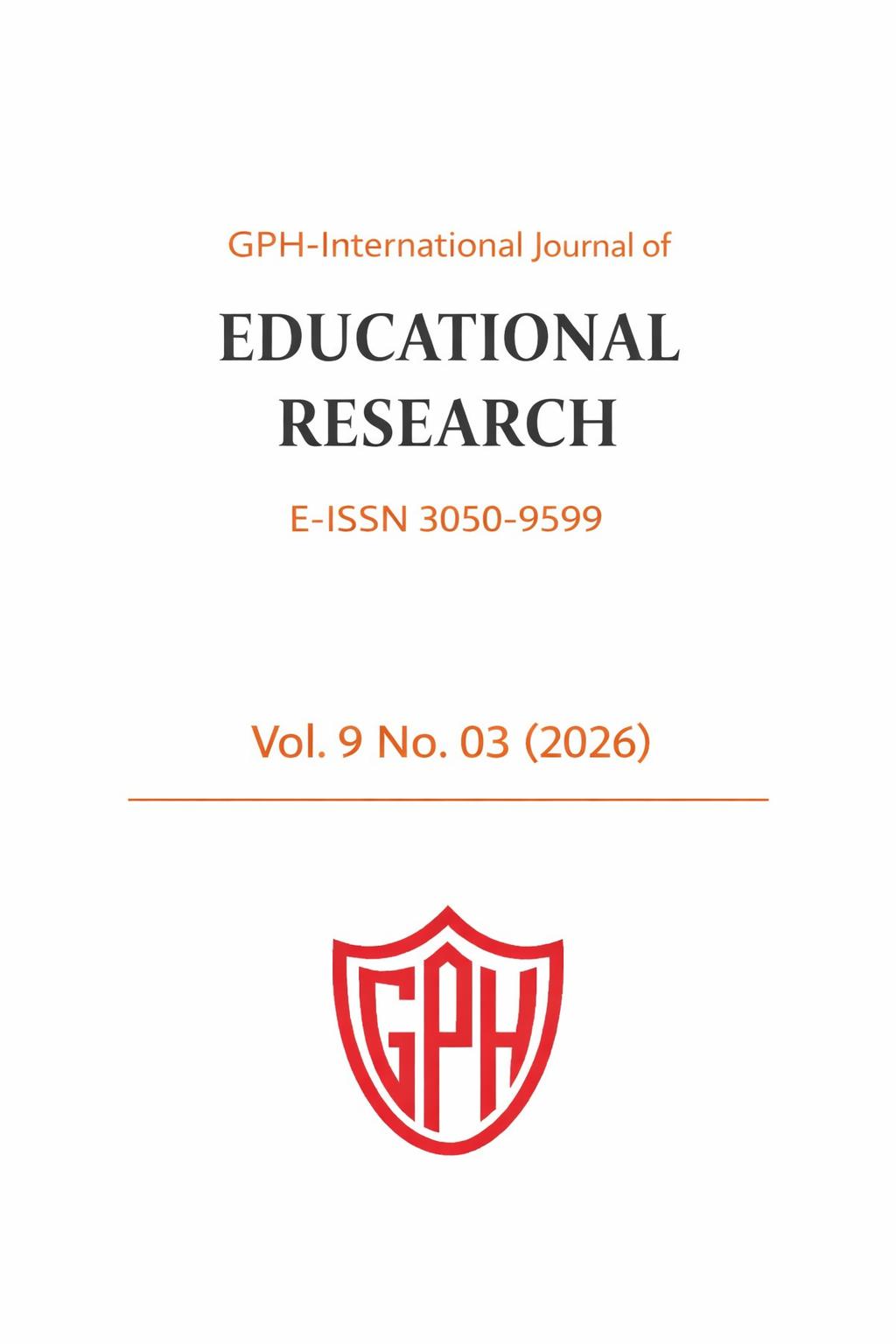 Cover of GPH-International Journal of Educational Research (E-ISSN 3050-9599), Volume 9 Issue 3 (2026), featuring a minimal academic design with journal title and official GPH logo.